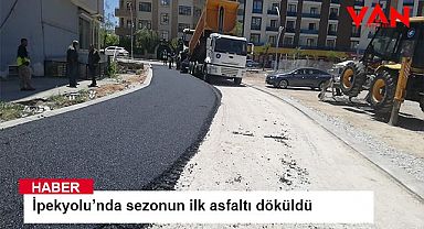 İpekyolu’nda sezonun ilk asfaltı döküldü