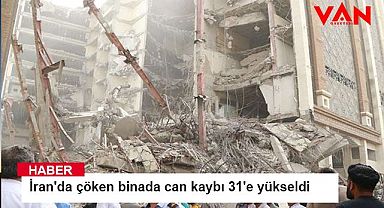 İran'da çöken binada can kaybı 31'e yükseldi