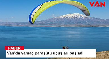 Van’da yamaç paraşütü uçuşları başladı