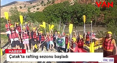  Çatak’ta rafting sezonu başladı