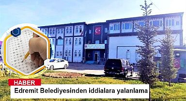 Edremit Belediyesinden iddialara yalanlama