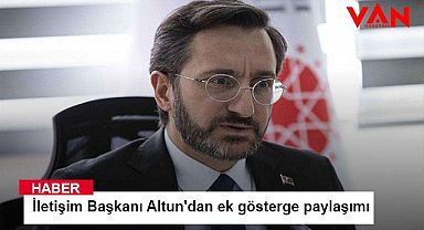 İletişim Başkanı Altun'dan ek gösterge paylaşımı