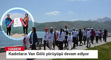 Kadınların Van Gölü yürüyüşü devam ediyor...