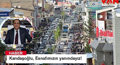 Kandaşoğlu, Esnafımızın yanındayız!