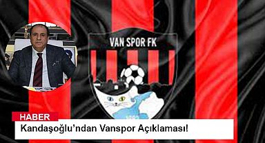 Kandaşoğlu’ndan Vanspor Açıklaması!