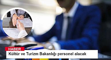 Kültür ve Turizm Bakanlığına 167 personel alınacak