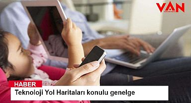 Teknoloji Yol Haritaları konulu genelge yayımlandı