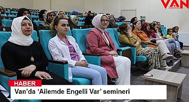 Van’da ‘Ailemde Engelli Var’ semineri