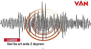 Van'da art arda 2 deprem