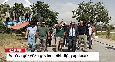 Van’da gökyüzü gözlem etkinliği yapılacak