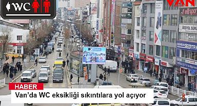 Van’da WC eksikliği sıkıntılara yol açıyor