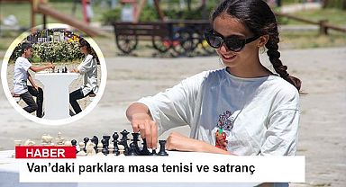 Van’daki parklara masa tenisi ve satranç masaları kuruldu
