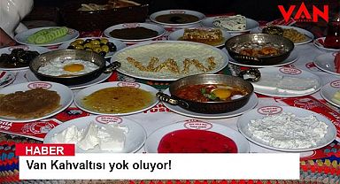 Van Kahvaltısı yok oluyor!