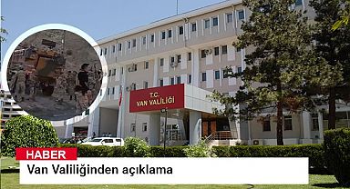 Van Valiliğinden açıklama