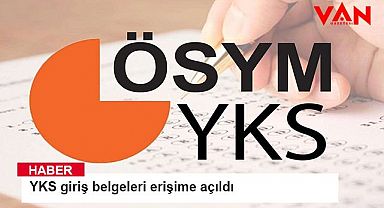 YKS giriş belgeleri erişime açıldı