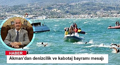 Başkan Akman'dan denizcilik ve kabotaj bayramı mesajı