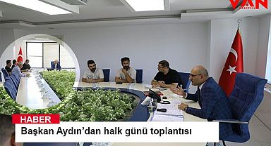 Başkan Aydın’dan halk günü toplantısı