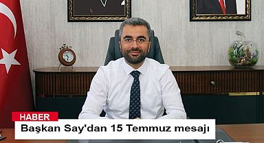 Başkan Say'dan 15 Temmuz mesajı