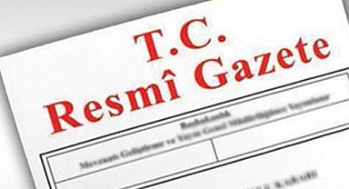 Görevden alma ve atama kararları Resmi Gazete'de yayımlandı