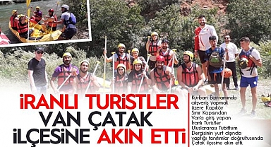 İranlı turistler Van Çatak ilçesine akın etti 