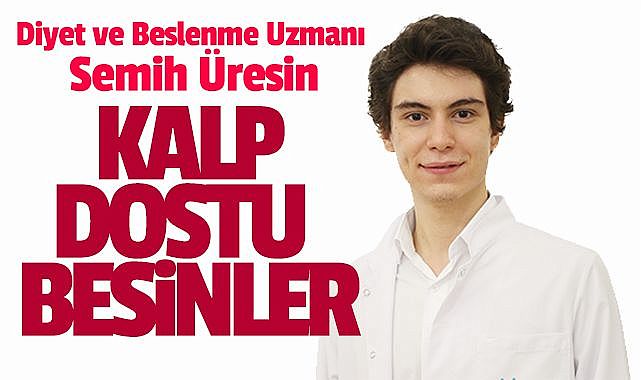 KALP DOSTU BESİNLER