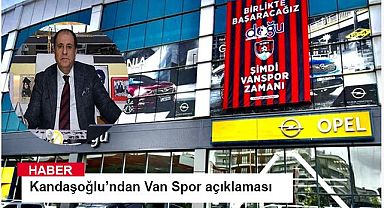 Kandaşoğlu’ndan Van Spor açıklaması 