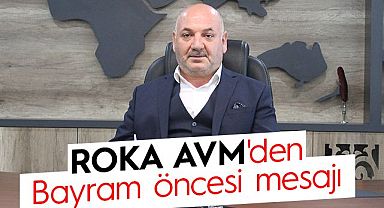 ROKA AVM'den Bayram öncesi mesajı