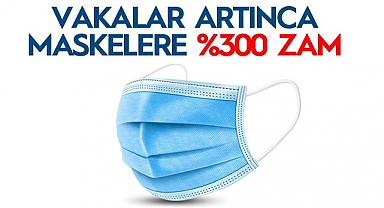Vakalar artınca maskeye yüzde 300 zam yapıldı 