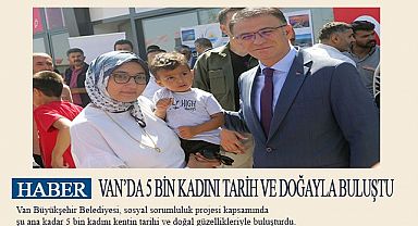 Van’da 5 bin kadını tarih ve doğayla buluştu