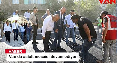 Van’da asfalt mesaisi devam ediyor 