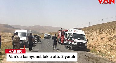 Van’da kamyonet takla attı: 3 yaralı