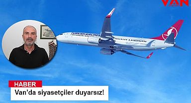 Van’da siyasetçiler duyarsız!
