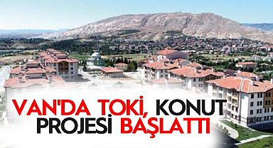 VAN'DA TOKİ, KONUT PROJESİ BAŞLATTI
