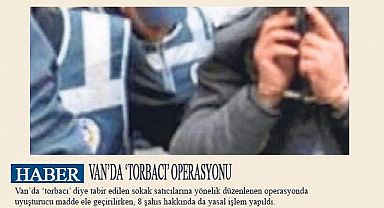VAN’DA ‘TORBACI’ OPERASYONU