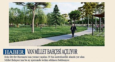 VAN MİLLET BAHÇESİ AÇILIYOR