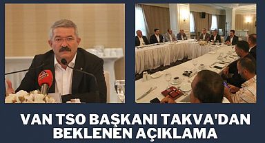 VAN TSO BAŞKANI TAKVA'DAN BEKLENEN AÇIKLAMA