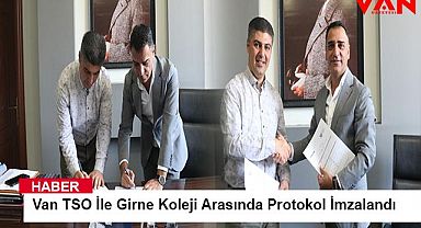 Van TSO İle Girne Koleji Arasında Protokol İmzalandı