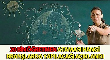 20 Bin Öğretmen Ataması Hangi Branşlarda Yapılacağı Açıklandı