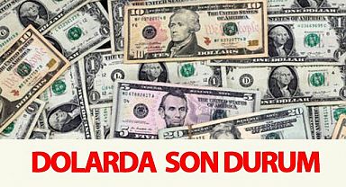 Dolarda son durum