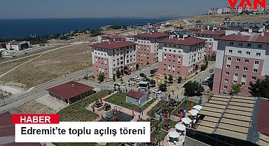 Edremit’te toplu açılış töreni