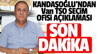 Kandaşoğlu'ndan VAN TSO Seçim afisi açıklaması