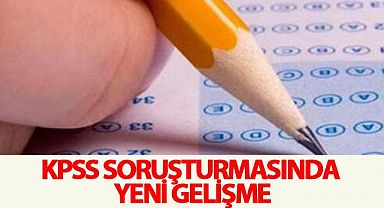 KPSS soruşturmasında yeni gelişme: 