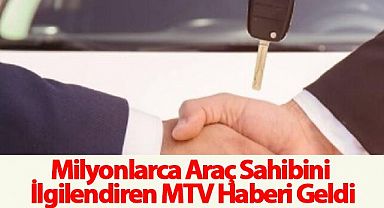 Milyonlarca araç sahibini ilgilendiren MTV haberi geldi