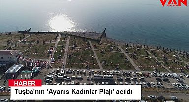 Van ‘Ayanıs Kadınlar Plajı’ açıldı