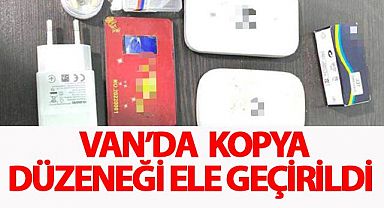 Van’da elektronik kopya düzeneği ele geçirildi
