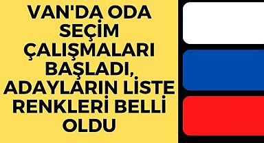 Van'da Oda seçim çalışmaları başladı, Adayların liste renkleri belli oldu