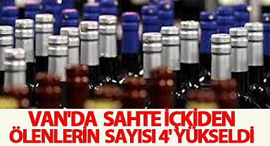 Van'da sahte içki kabusu devam ediyor