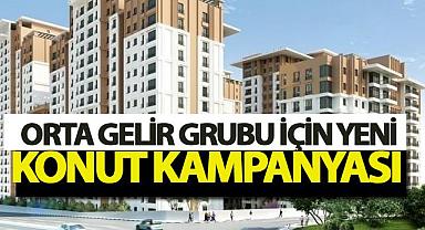  Orta gelir grubu için yeni konut kampanyası