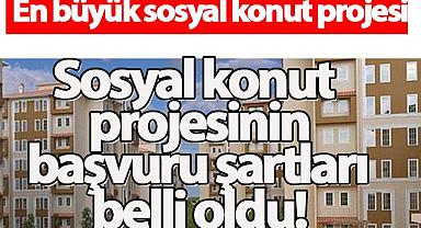  Sosyal konut projesinin başvuru şartları belli oldu!