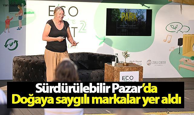 Sürdürülebilir Pazar’da Doğaya saygılı markalar yer aldı